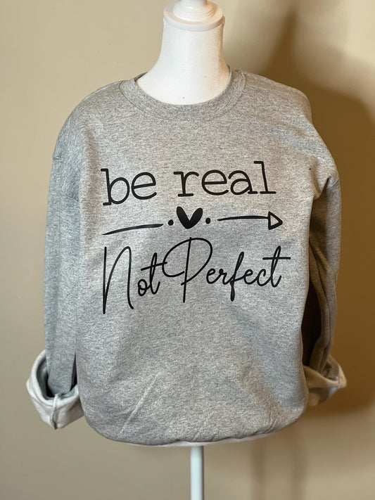 Be Real Not Perfect Crew
